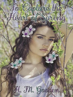 cover image of To Capture the Heart of Spring